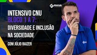 Intensivo CNU - Blocos 1 a 7: Diversidade e inclusão na sociedade  - Focus Concursos