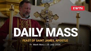 Catholic Daily Mass - Daily TV Mass - July 25, 2026