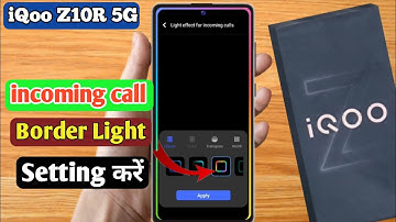 iqoo z10r 5g border lite setting,iqoo z10r 5g incoming call light setting