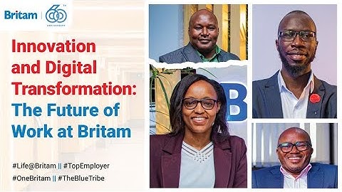 Life @ Britam Season 2 | Innovation & Digital Transformation. Future of Work at Britam