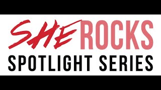 She Rocks Spotlight Series