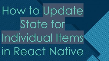 How to Update State for Individual Items in React Native