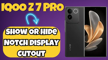 IQOO Z7 Pro Show Or Hide Notch Display Cutout || How to set notch display settings