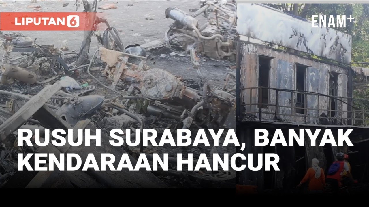 Pasca Surabaya Rusuh, Sisakan Banyak Kendaraan Hancur I Liputan6