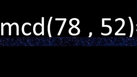 mcd 78 y 52 , maximo comun divisor , mcd(78 , 52) como se halla , ejemplos
