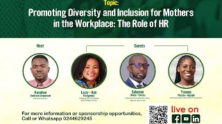 PROMOTING DIVERSITY AND INCLUSION FOR MOTHERS IN THE WORKPLACE: THE ROLE OF HR