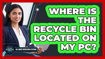 Where Is The Recycle Bin Located On My PC?