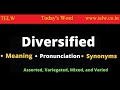 Diversified meaning in English | Learn how to pronounce and use correctly. Improve your vocabulary