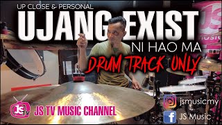DRUM TRACK ONLY | UJANG EXIST | NI HAO MA by KHALIFAH