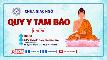 🛑TRỰC TIẾP: LỄ QUY Y TAM BẢO ONLINE tại chùa Giác Ngộ.Ngày 22-8-2021
