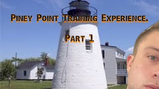 Piney Point Training Experience.  Part 1