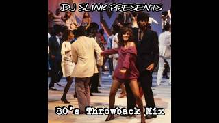 80's Throwback Mix (DJ SLINK)