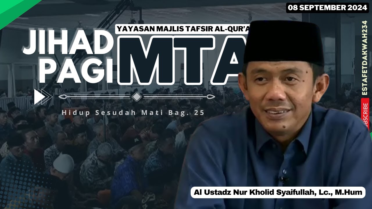 [JIHAD PAGI MTA] - HIDUP SESUDAH MATI (25) | 8 September2024