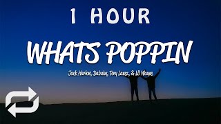 [1 HOUR 🕐 ] Jack Harlow - Whats Poppin (Lyrics) ft Dababy, Tory Lanez, \& Lil Wayne