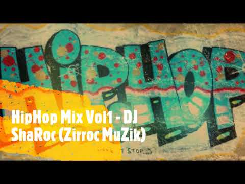 Hip*Hop Mix Vol1 - DJ ShaRoc (ZirROC MuZik Enterainment