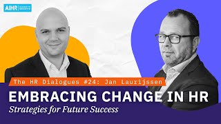 The HR Dialogues #24 | Embracing Change in HR: Strategies for Future Success