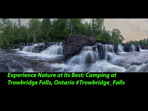 Experience Nature at its Best: Camping at Trowbridge Falls, Ontario #Trowbridge_Falls #camping