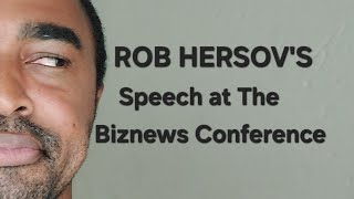 Biznews | Rob Hersov Speech | My Thoughts