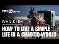 Ivan keim how to live a simple life in a chaotic world