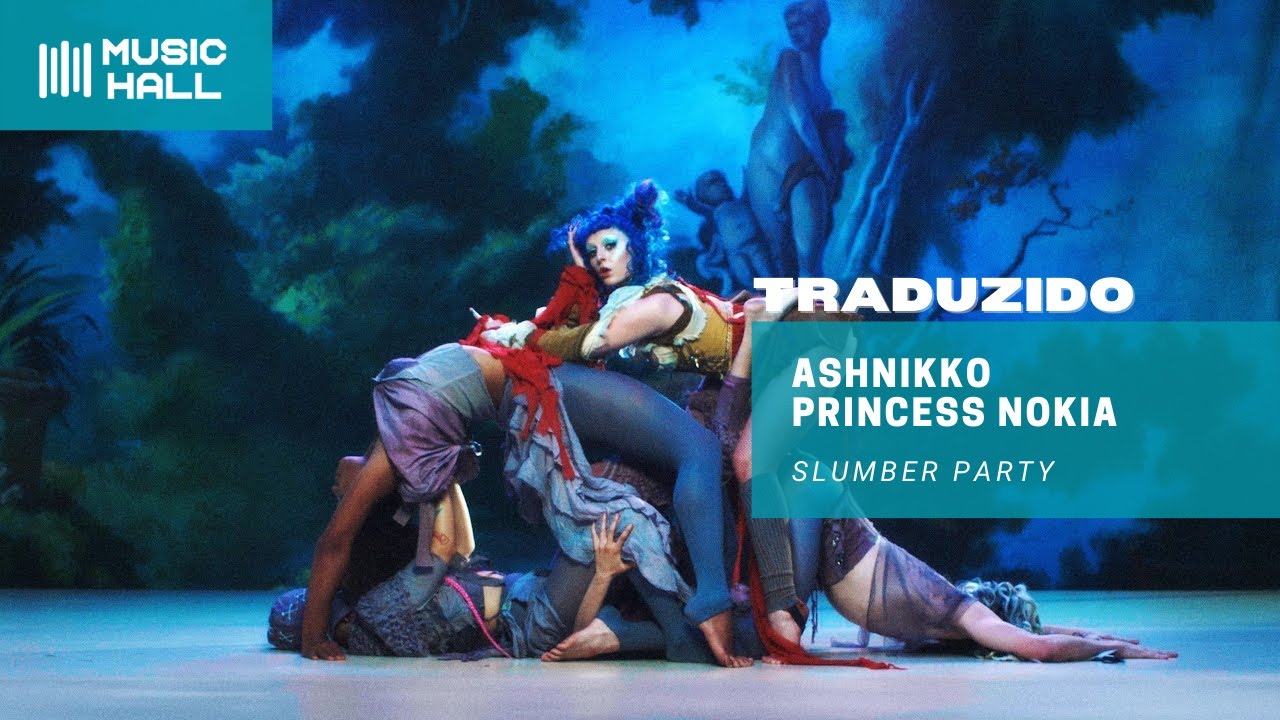 Ashnikko, Princess Nokia Slumber Party (Clipe Legendado) (Tradução