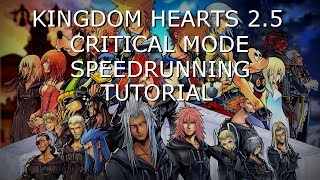 Kingdom Hearts 2.5 (PS4) Critical any% Speedrun TUTORIAL