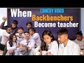 When teacher is backbenchers (Comey video) [ Manoj Kadel ]