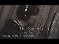 The Sun Also Rises Jun歌ってみた