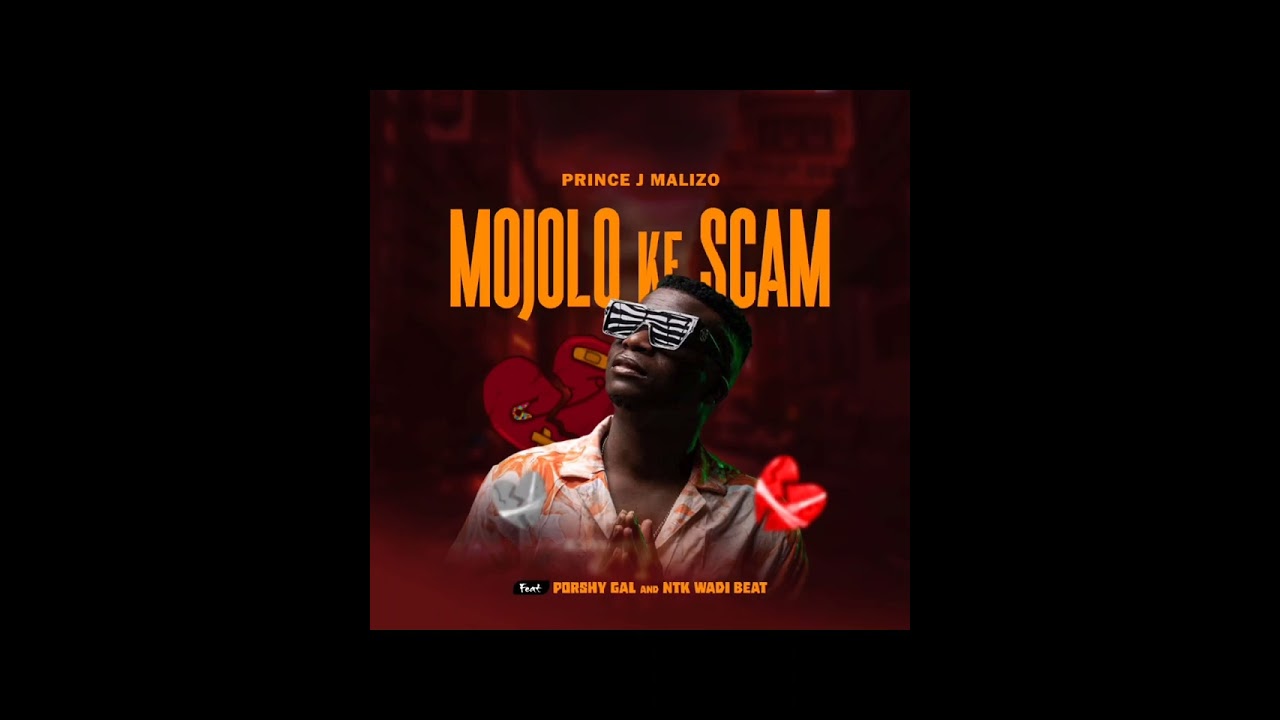 Prince J Malizo - Mojolo Ke Scam (feat. Porshy Gal & NTK Wadi Beat)