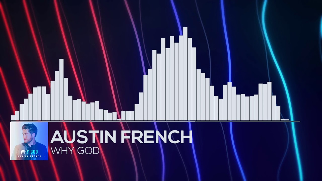 Austin French Why God Youtube Listen or download now at the links below. youtube