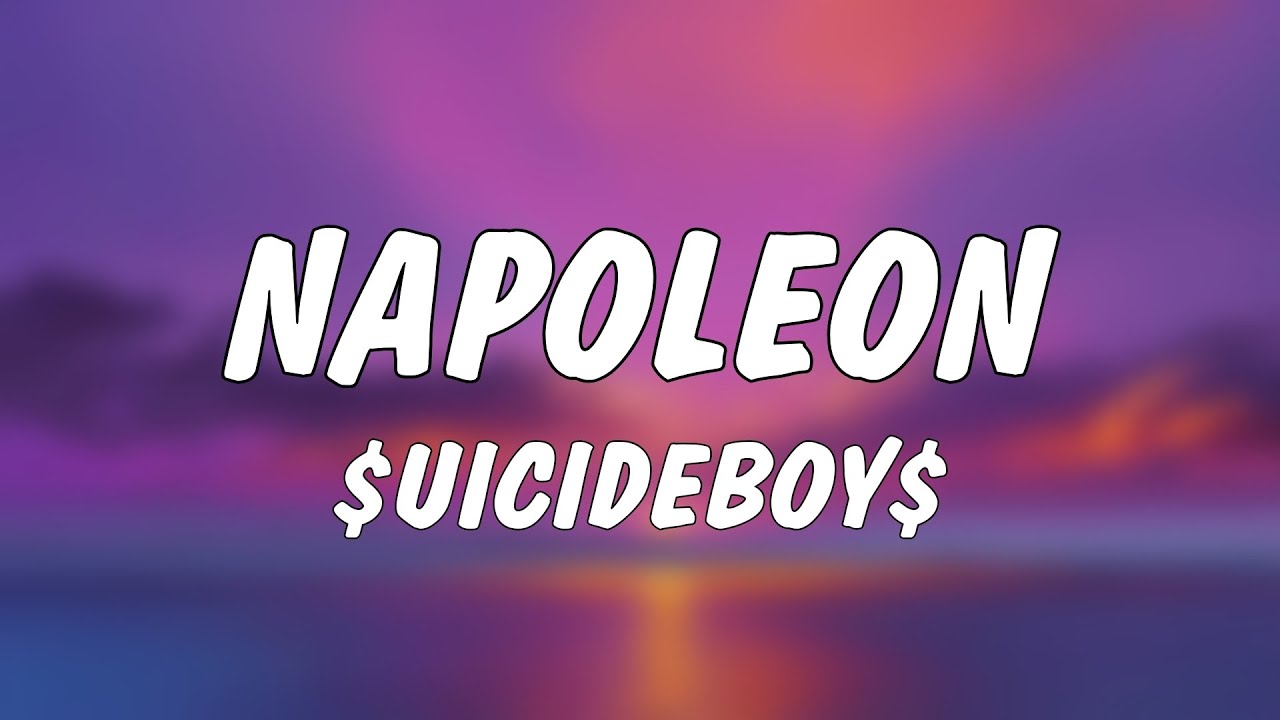 $UICIDEBOY$ - Napoleon (Lyrics) $UICIDEBOY$ - Napoleon (Lyrics)