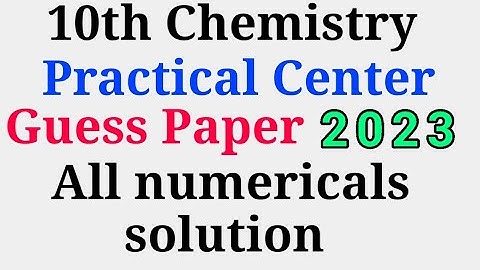 10th chemistry || practical center guess paper 2023 || all numerical solution |