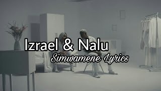 Izrael & Nalu - Simwamene Lyrics