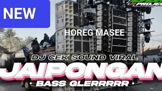 DJ JAIPONGAN FULL BASS HOREG || COCOK BUAT CEK SOUND
