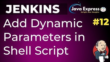 #12.Jenkins - How to add dynamic parameters to shell script in Jenkins | 2020