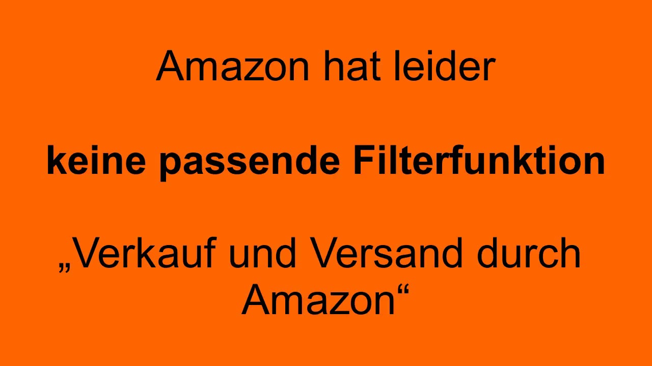Amazon Filter Verkauf Und Versand Durch Amazon Amazon Filter Option "Verkauf und Versand durch Amazon" suchen