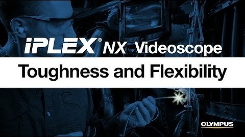 The IPLEX® NX Videoscope: Flexibility for Challenging Inspections