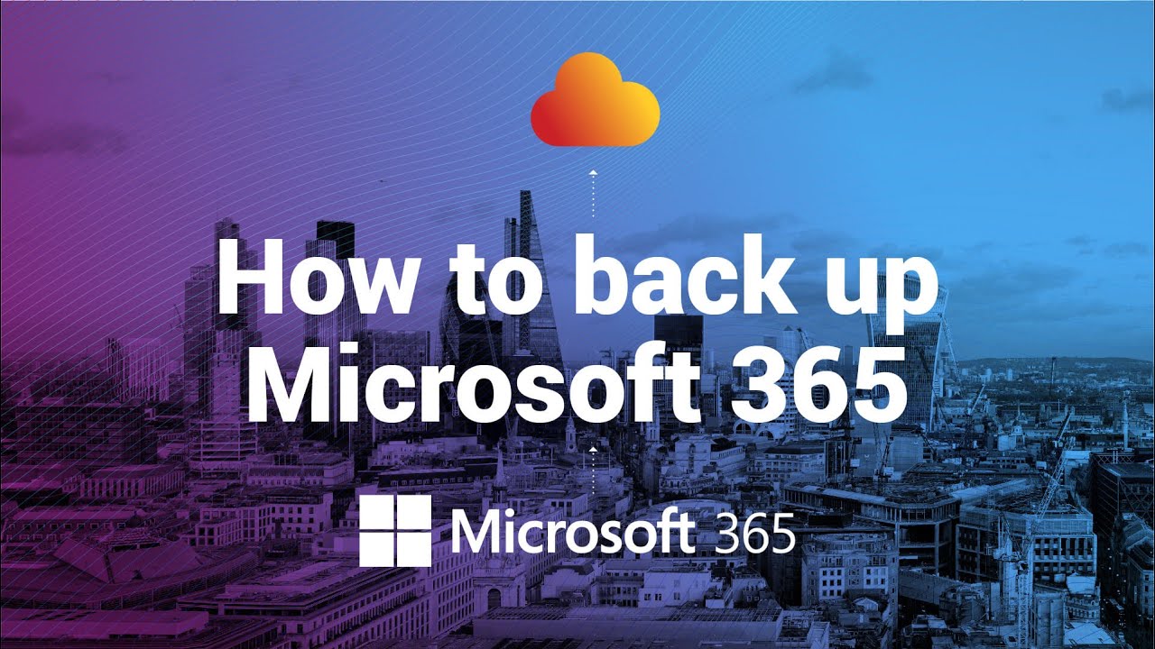 How to back up Microsoft 365 - YouTube