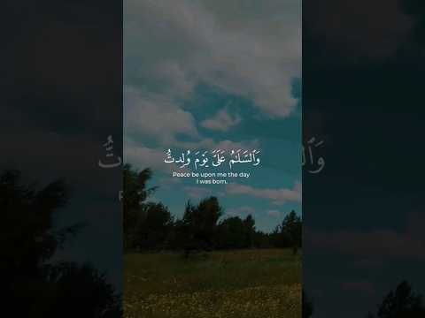 والسلام علي يوم ولدت ويوم أموت ويوم أبعث حيا مريم 33