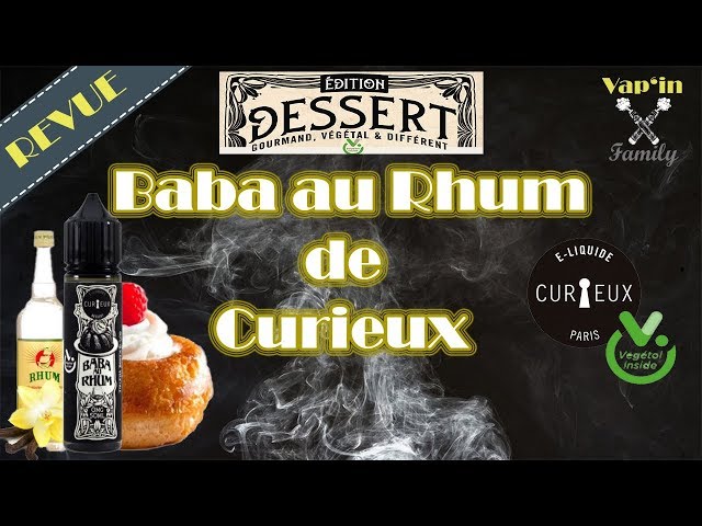 [REVUE] E-LIQUIDE BABA AU RUHM BY CURIEUX [VIF]