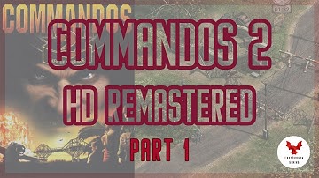 Commandos 2 HD Remastered (2020) - Gameplay Walkthrough - Part 1 (Training Camp)