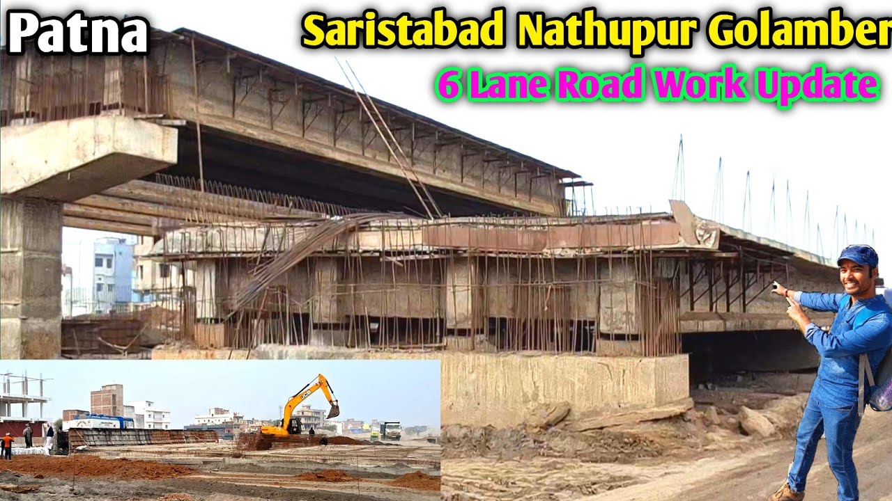 Saristabad Nathupur Golamber 6 Lane Road Work Update || Patna 6 Lane Road 