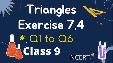 Class 9 Ex 7.4 Q1 to Q6 | Triangles | NCERT |CBSE | Rajmith study