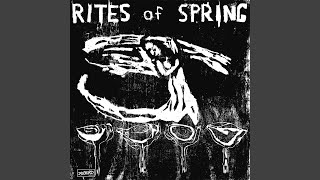 Video thumbnail of "Rites of Spring - Deeper Than Inside"