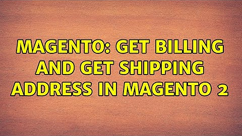 Magento: Get Billing and Get Shipping Address in Magento 2 (3 Solutions!!)