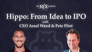 Hippo: From Idea to IPO with CEO Assaf Wand & Pete Flint