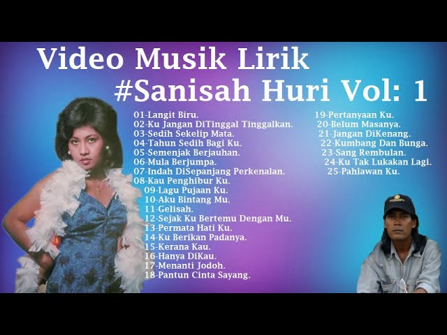 Video Musik Lirik #Sanisah Huri Vol 1 class=