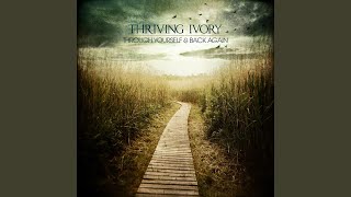 Video thumbnail of "Thriving Ivory - Where We Belong"