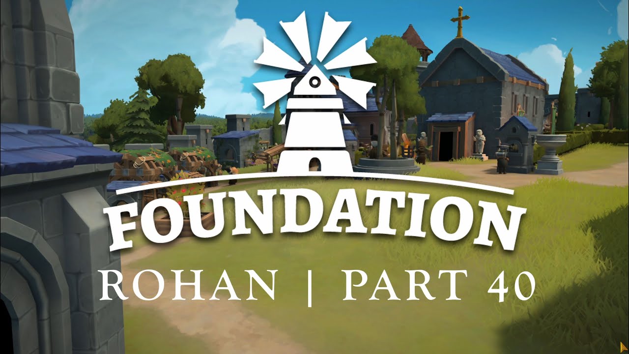 Foundation | Rohan | Part 40 Timelapse