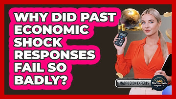 Why Did Past Economic Shock Responses Fail So Badly? - Macroecon Experts
