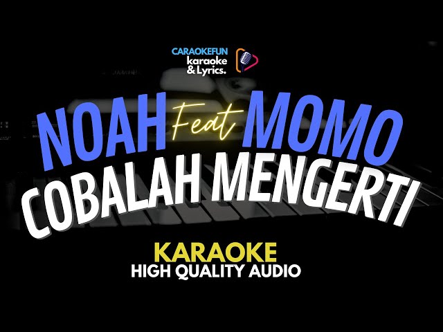 NOAH FEAT MOMO GEISHA - COBALAH MENGERTI KARAOKE Lirik class=